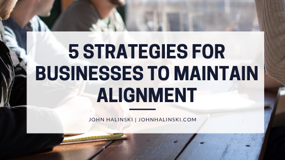 Five Strategies for Businesses to Maintain Alignment
